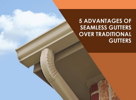 5 Advantages Of Seamless Gutters Over Traditional Gutters